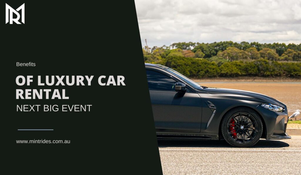 Benefits Of Luxury Car Rental